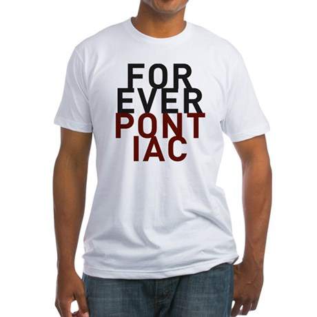 forever_pontiac_fitted_shirt_tshirt.jpg
